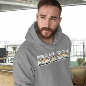Feed Me to the Bears  Hoodie