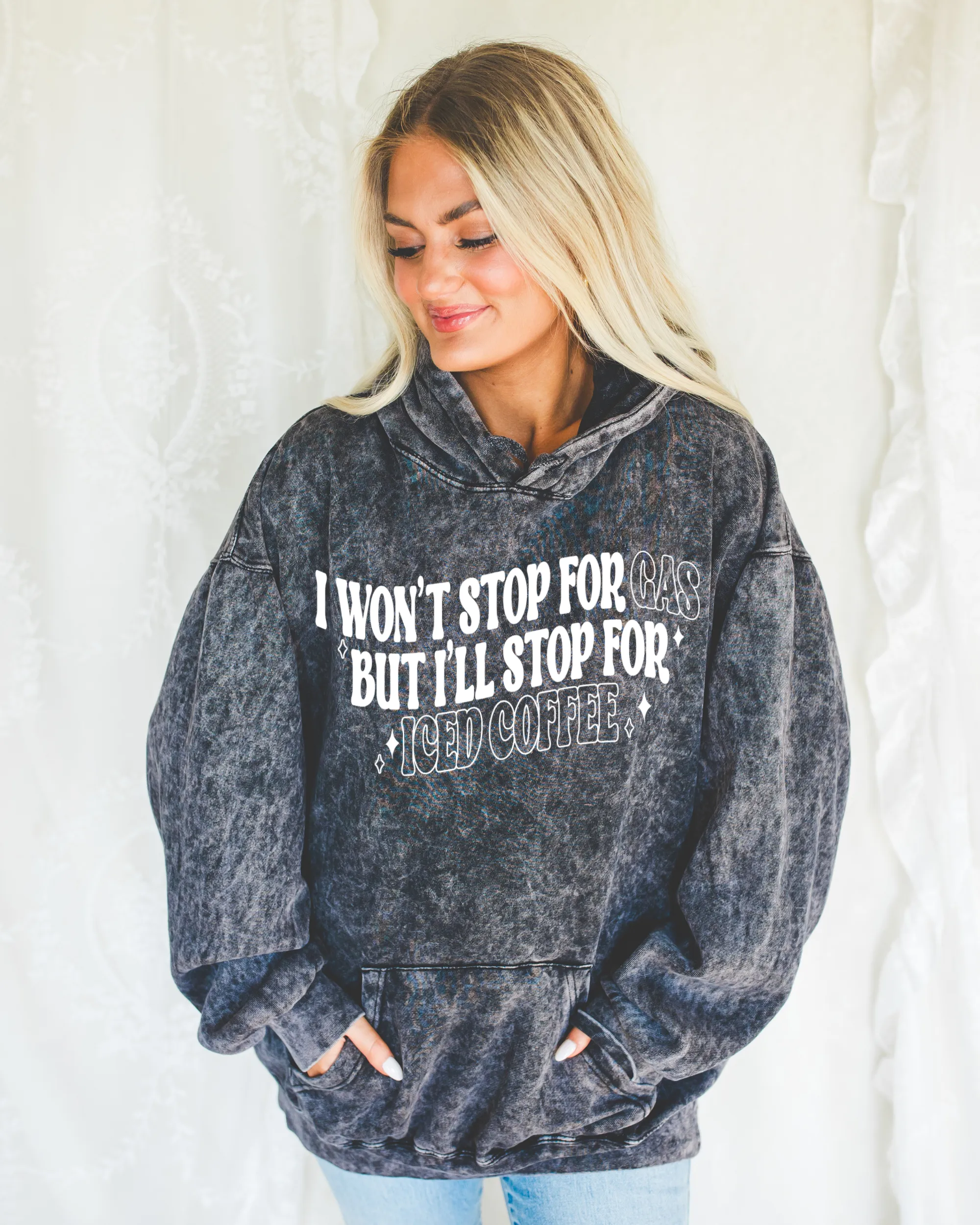 I Won't Stop For Gas But I Will Stop For Iced Coffee Acid Washed Hoodie/ Funny Sweatshirts for Her