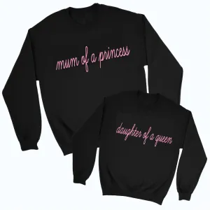 Mum of a princess daughter of a queen matching Black Sweatshirts