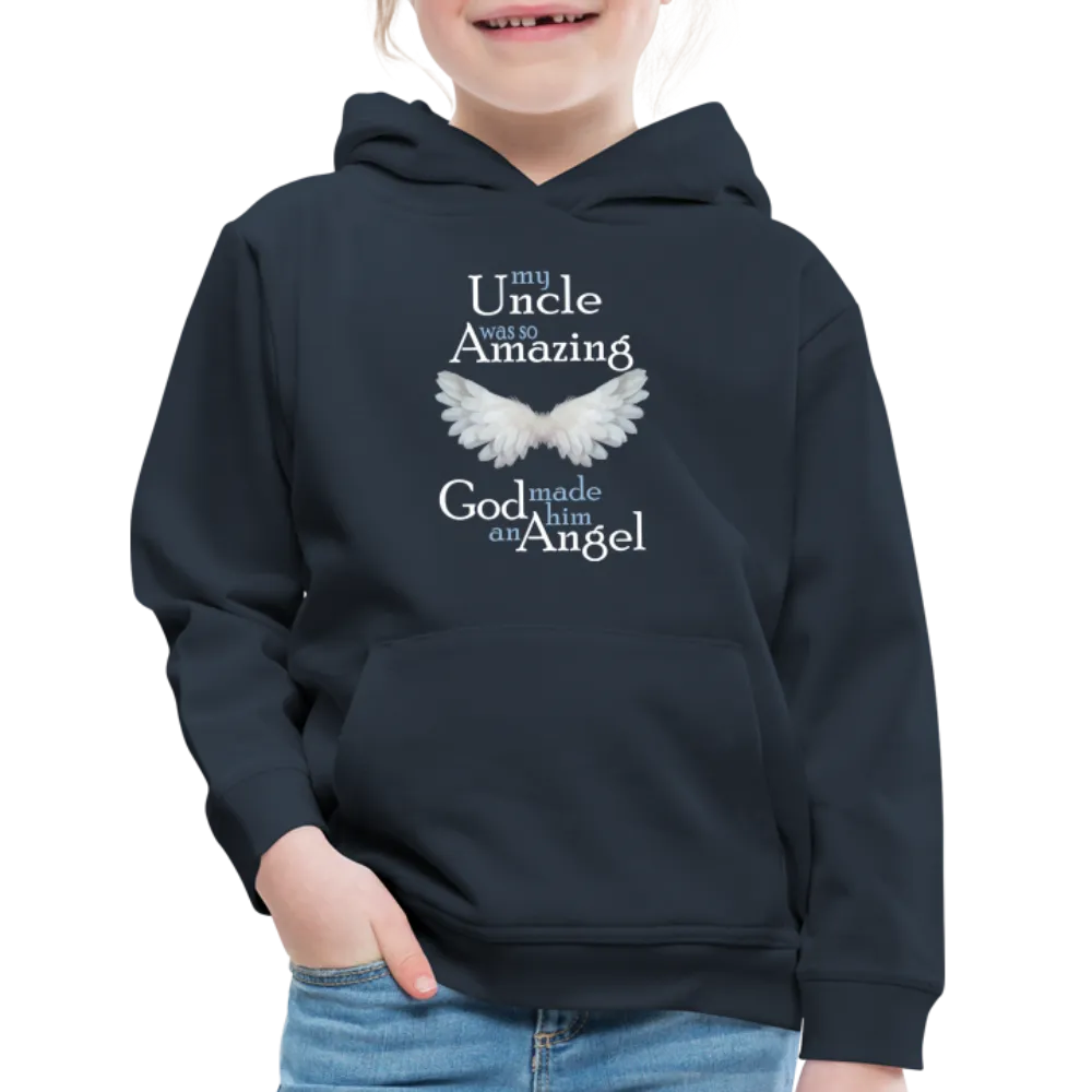 My Uncle Was So Amazing God Made Him An Angel Kids‘ Premium Hoodie (CK3544)