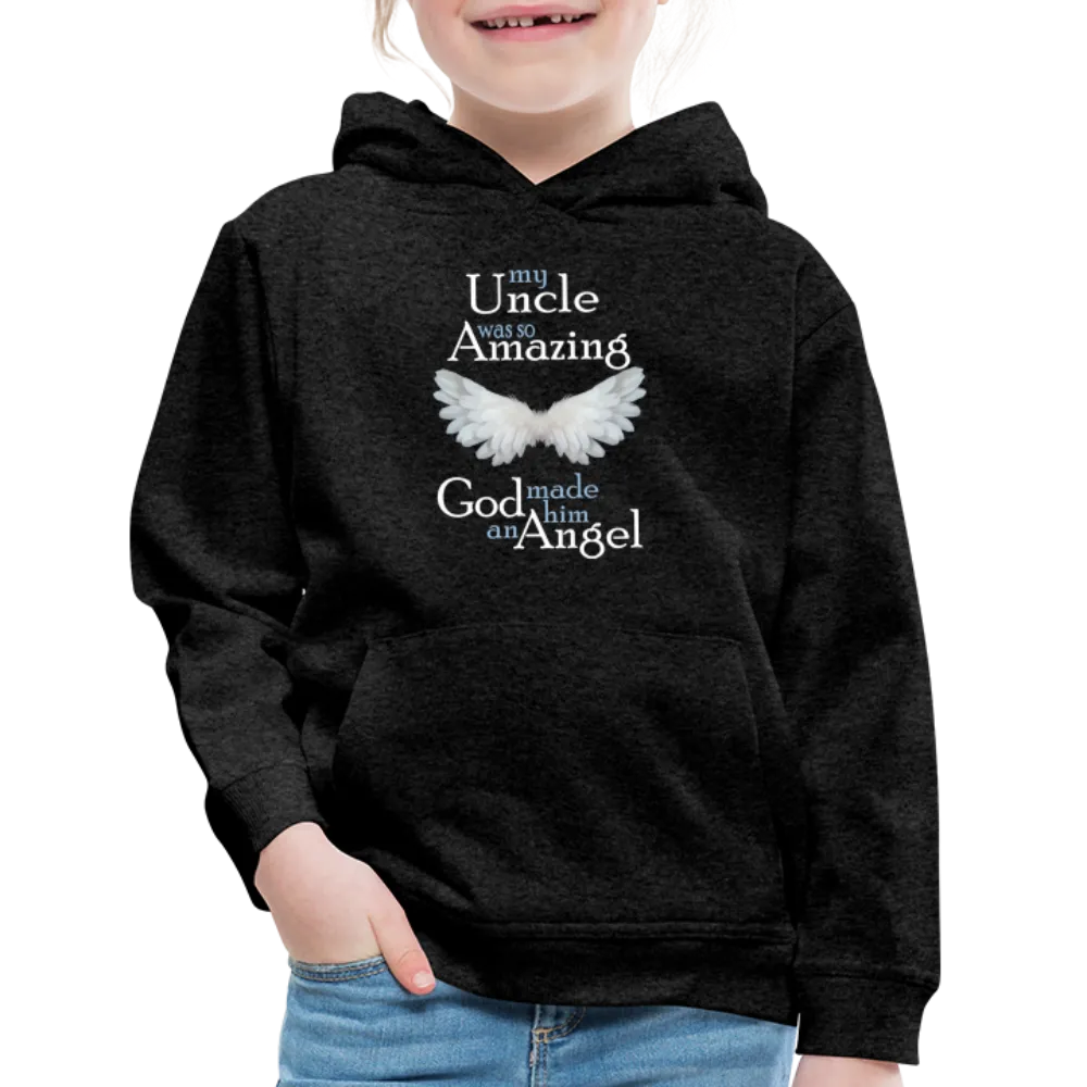 My Uncle Was So Amazing God Made Him An Angel Kids‘ Premium Hoodie (CK3544)
