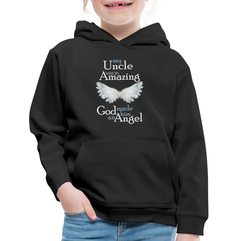 My Uncle Was So Amazing God Made Him An Angel Kids‘ Premium Hoodie (CK3544)