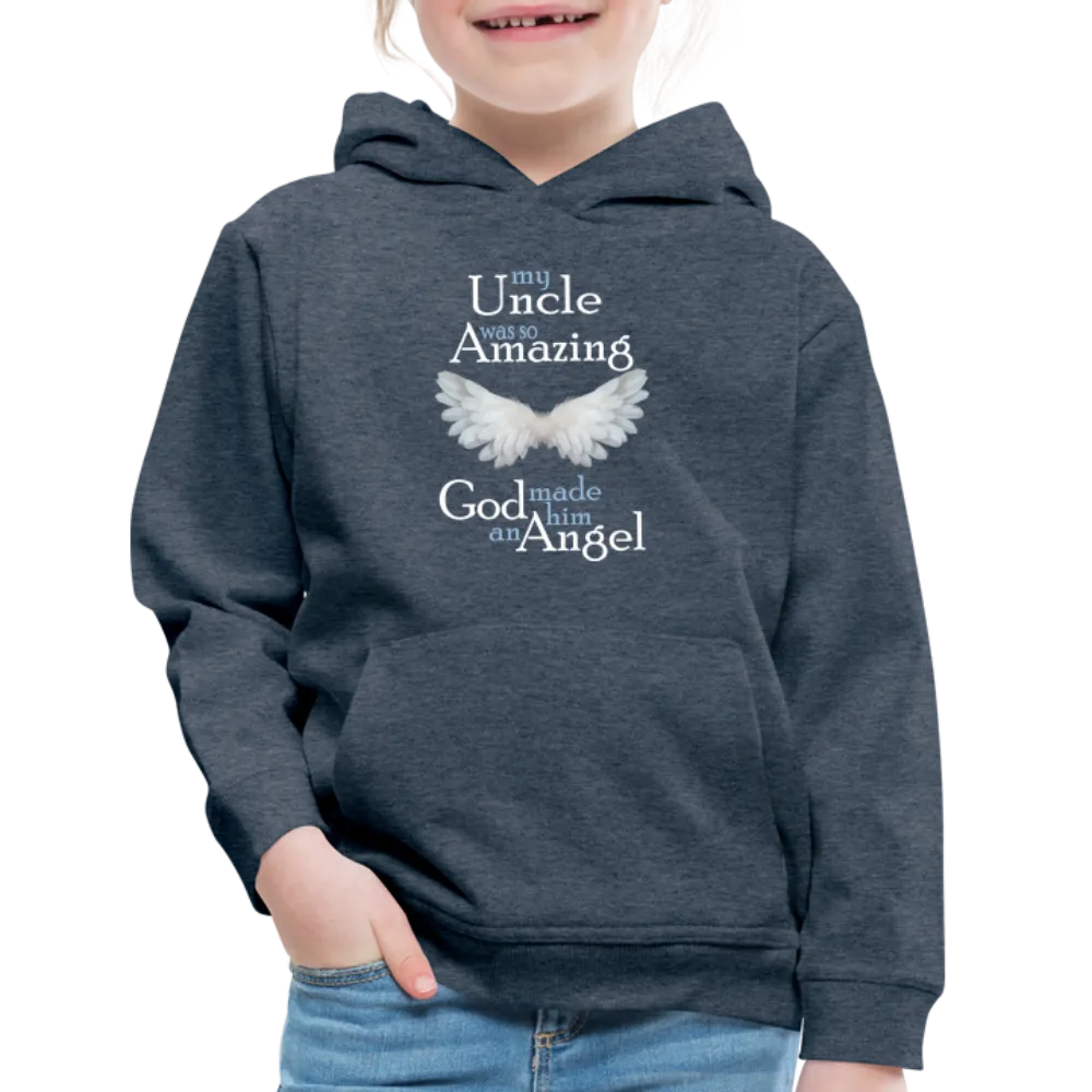 My Uncle Was So Amazing God Made Him An Angel Kids‘ Premium Hoodie (CK3544)