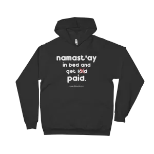 Namast'ay In Bed and Get Paid Fleece Hoodie