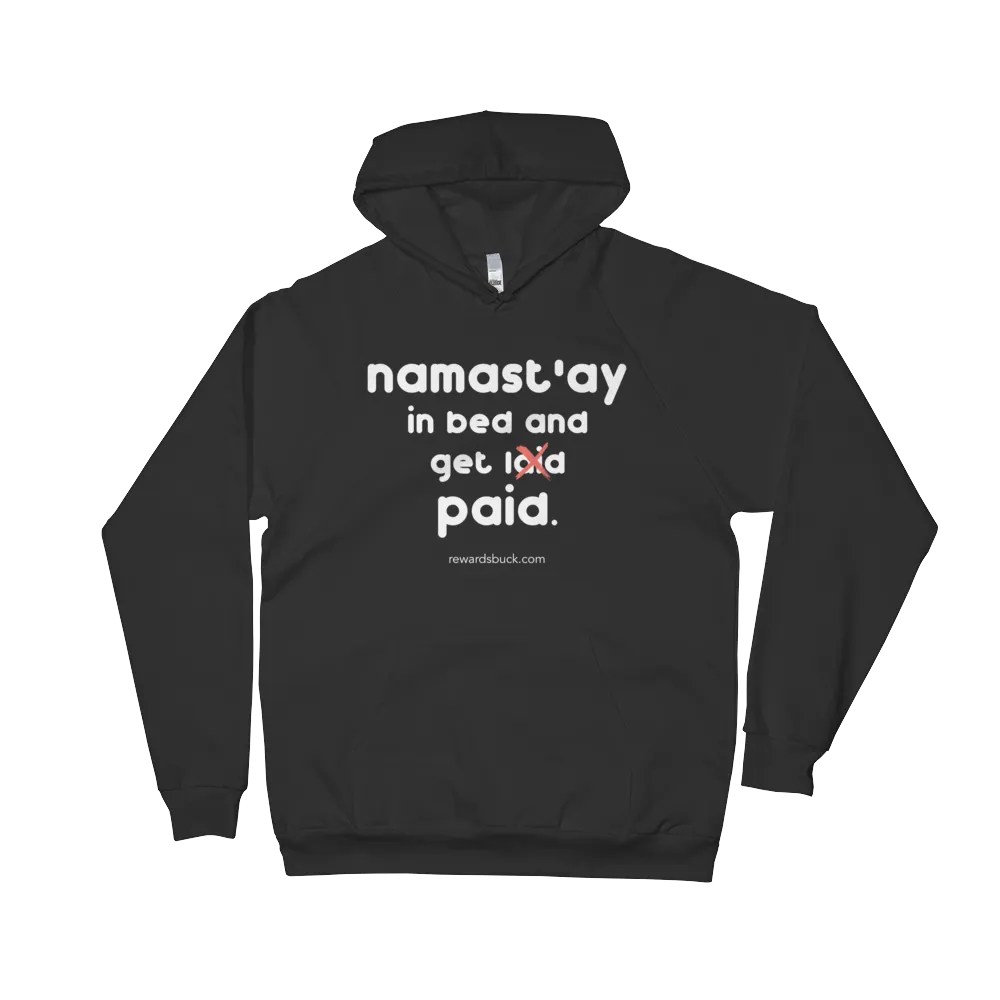 Namast'ay In Bed and Get Paid Fleece Hoodie