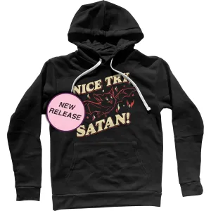 Nice Try Satan Unisex Hoodie