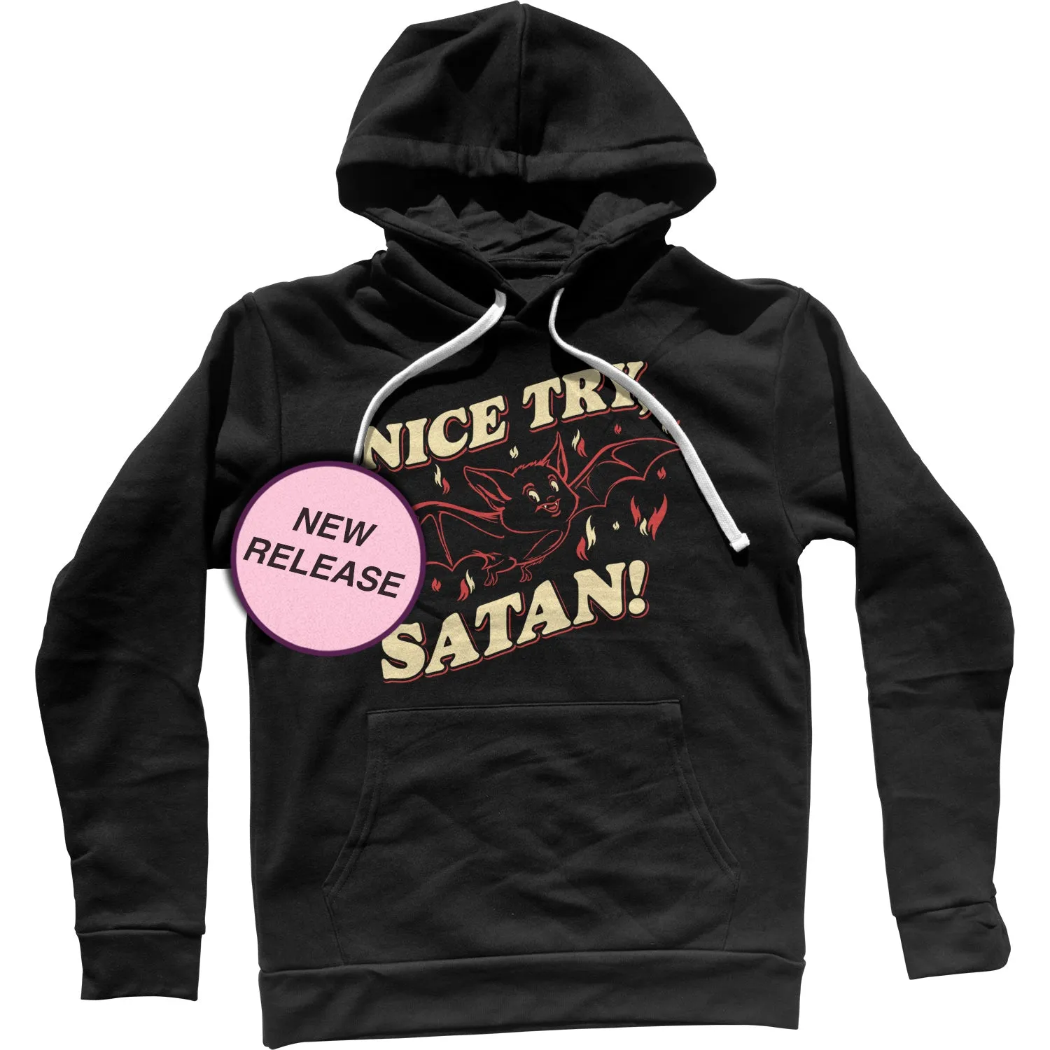 Nice Try Satan Unisex Hoodie