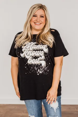 "Mama Knows Best" Distressed Graphic Tee- Black