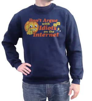 Unisex Don't Argue With Idiots On The Internet Sweatshirt