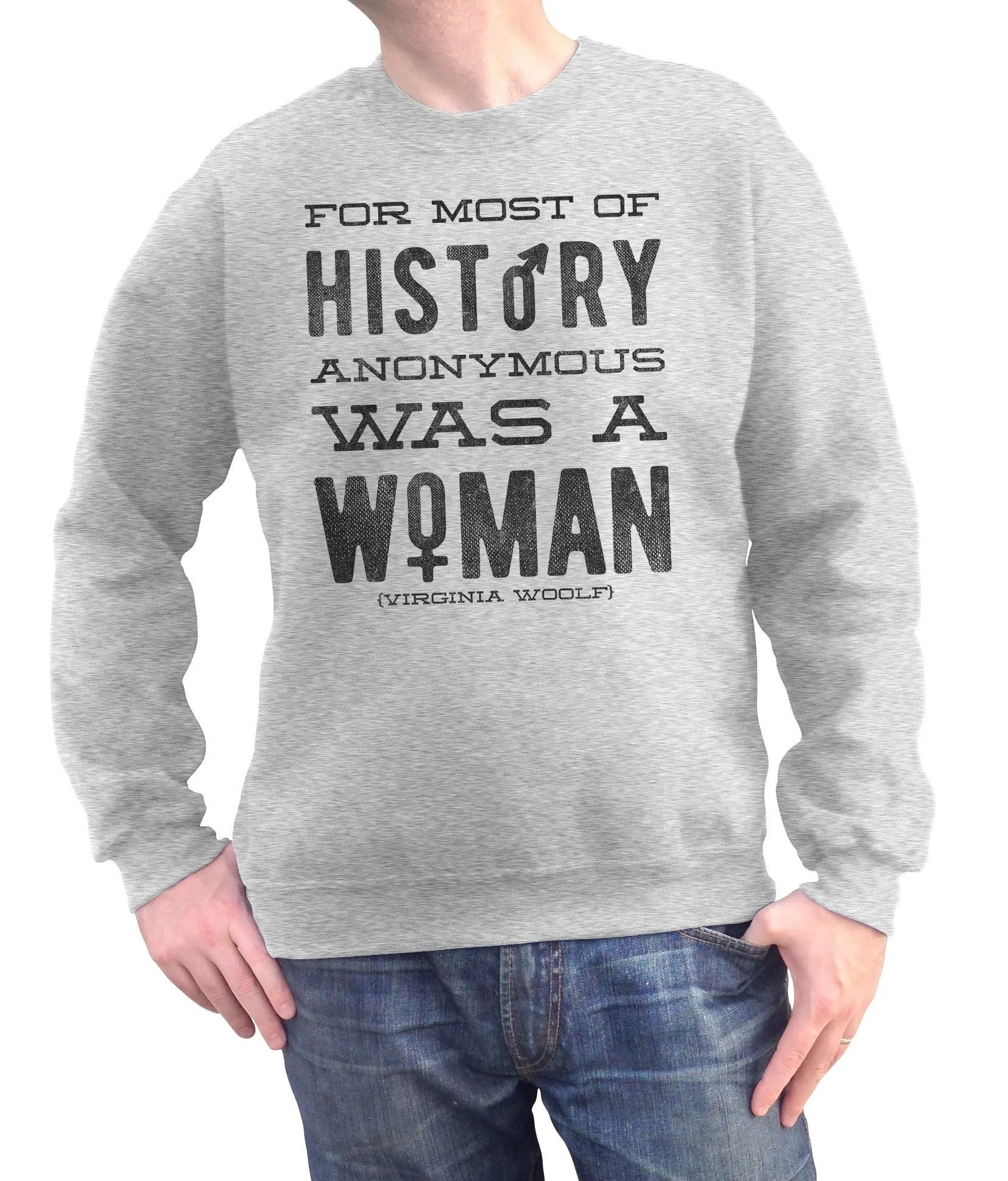 Unisex For Most of History Anonymous Was a Woman Sweatshirt