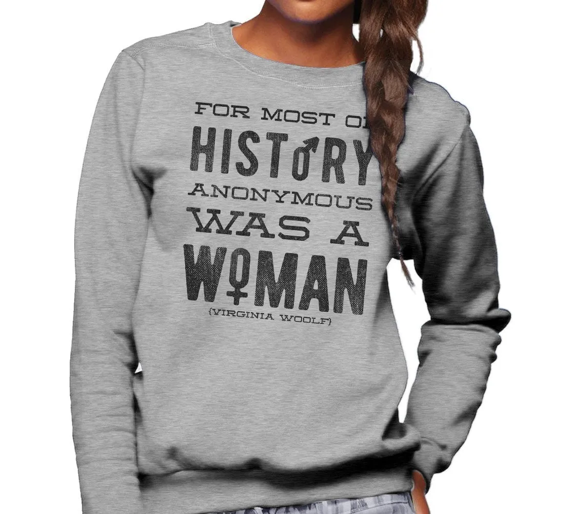 Unisex For Most of History Anonymous Was a Woman Sweatshirt