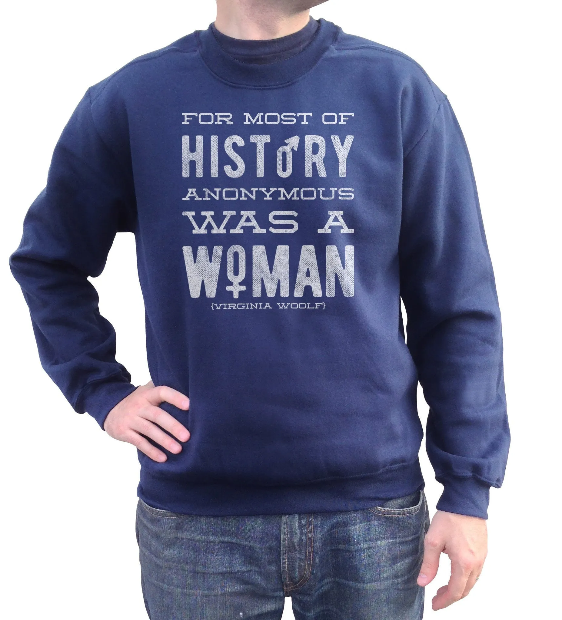 Unisex For Most of History Anonymous Was a Woman Sweatshirt