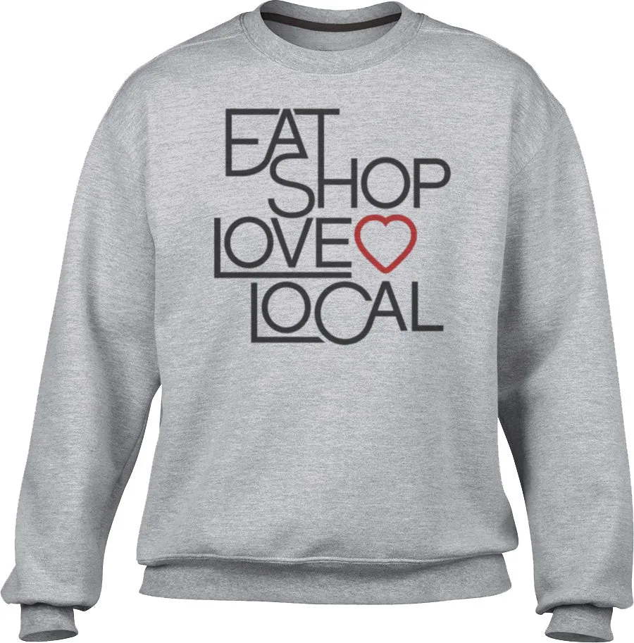 Unisex Love Shop Eat Local Sweatshirt
